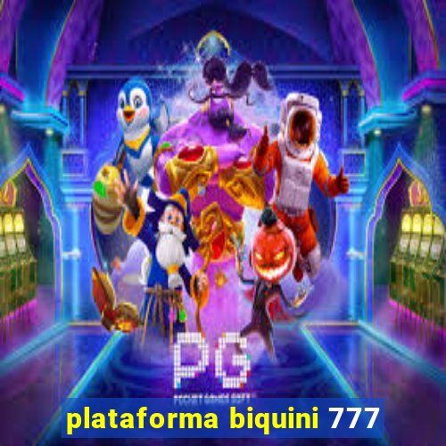plataforma biquini 777